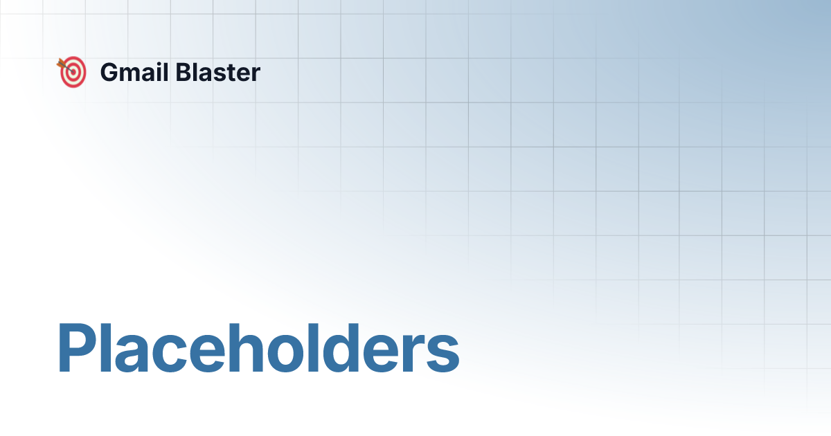 Placeholders Gmail Blaster