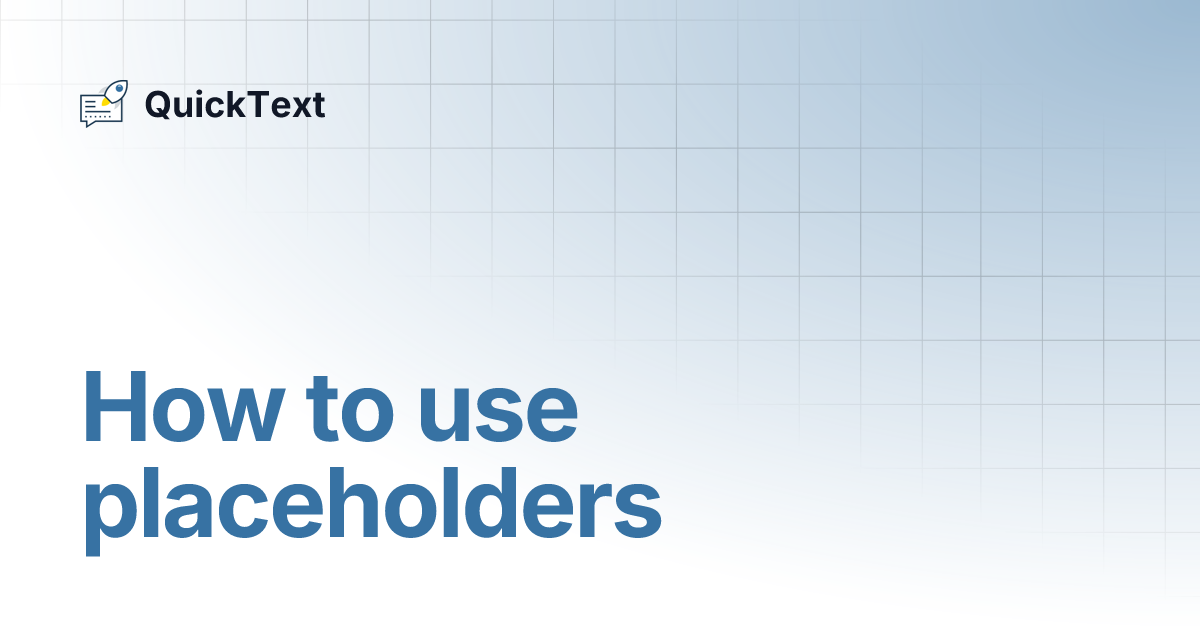 How to use placeholders | QuickText